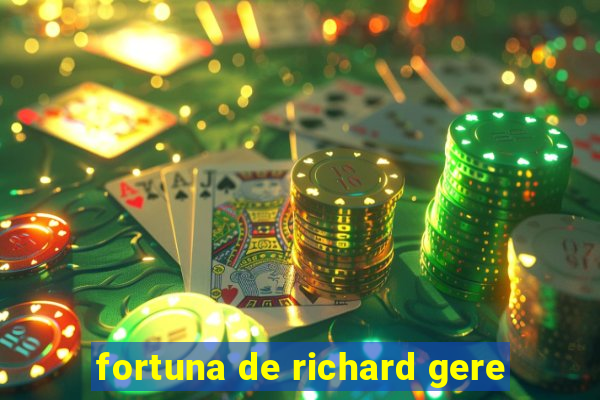 fortuna de richard gere